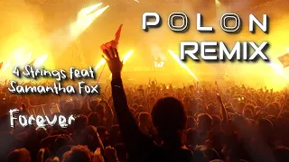 4 Strings feat Samantha Fox - Forever ( Polon Remix )