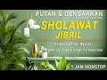 Download Lagu SHOLAWAT JIBRIL MERDU,PEMBUKA PINTU REZEKI, AKUSTIK 1 JAM NONSTOP