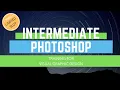 2 Intermediate Photoshop Training for Visual Graphics Design AM SESSION BATCH 1 EXCLUSIVE WEBINAR