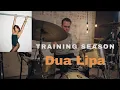 DRUM COVER | DUA LIPA | Training Season