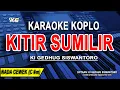 Download Lagu KITIR SUMILIR - Karaoke Koplo Nada Wanita ( KI GEDUG SISWANTORO )