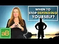 Stop Defending Yourself when You re not Guilty