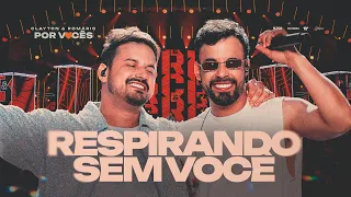 Clayton & Romário - Respirando Sem Você (DVD Por Vocês)