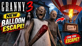 😱 I ESCAPED GRANNY 3 Using the NEW BALLOON ESCAPE! 🎈🔥