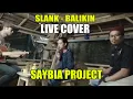 Download Lagu SLANK - BALIKIN (LIVE COVER ACOUSTIC BY SAYBIA PROJECT)