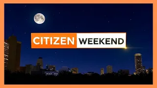 CITIZEN WEEKEND NEWS ~ SEP 5, 2026