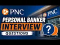 PNC Personal Banker Interview Questions