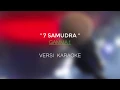 Download Lagu 7 Samudra - Gamma1 | Karaoke No Vokal