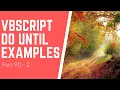 VBSCRIPT DO UNTIL LOOP DO UNTIL EXAMPLES DO LOOPS