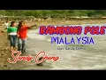 Download Lagu BAMBONG POLE MALAYSIA - SANDY CHENG - VOC : SANDY CHENG 9OFFICIAL MUSIC VIDEO)