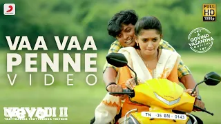 uriyadi 2 vaa vaa penne video tamil vijay kumar govind vasantha
