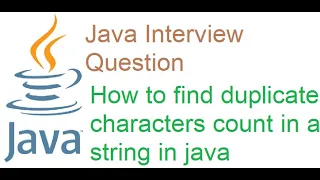 How to find duplicate char count in given string using java