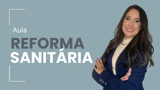 O que foi a REFORMA SANITÁRIA?