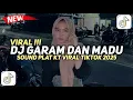 Download Lagu DJ GARAM DAN MADU PLAT KT VIRAL TIKTOK 2025
