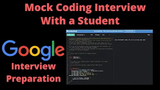 Mock Coding Interview with a Student Google Internship Interview Prep