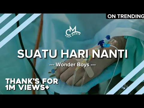 Download MP3 Wonder Boys - Suatu Hari Nanti (Lyrics Video)