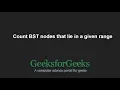 Count BST nodes that lie in a given range GeeksforGeeks