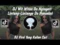 Download Lagu DJ WIT WITAN DO NGINGETI -LINTANG LINTANGE DO NYESEKNI -JAJALEN AKU VIRAL TIKTOK 2023