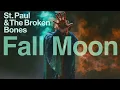 Fall Moon (Official Visualizer) - St. Paul & The Broken Bones