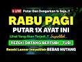 Download Lagu MUSTAJAB❗Dzikir Pagi Hari Rabu Berkah Pembuka Pintu Rezeki Dari Segala Penjuru, Morning Dua