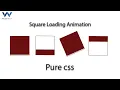 How To Create Square Loading Animation Using Only CSS - Pure CSS Animation