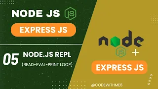 Node js Tutorial - 05 Using Node js REPL Read-Eval-Print Loop