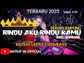 Download Lagu 🎶RINDU AKU RINDU KAMU||REMIX LAMPUNG TERBARU 2025 VIRAL FYP TIK TOK