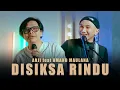 Lagu ANJI feat ARMAND MAULANA - DISIKSA RINDU