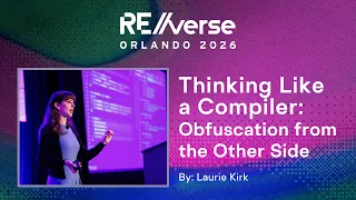 RE verse 2026 Thinking Like a Compiler Obfuscation from the Other Side by Laurie Kirk
