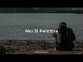 Aku Si Pendosa (Pendosa Hebat)