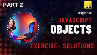 Javascript Objects Tutorial for beginners Practical exercises - PART 2