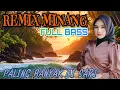 Download Lagu REMIX MINANG PALING BANYAK DI CARI 2025 _FULLBASS_NONSTOP
