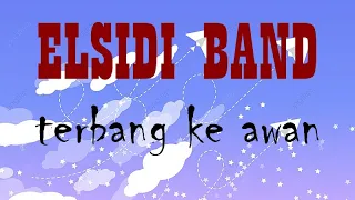 Download TERBANG KE AWAN  - ELSIDI BAND || Kandangan Indie Band MP3