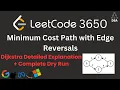 Minimum Cost Path with Edge Reversals LeetCode 3650 Dijkstra Graph Trick