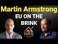 Martin Armstrong EU On the Brink War Risk Next Year