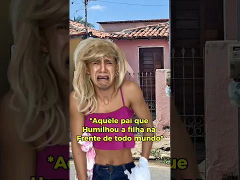 Aquele pai que humilhou a filha na frente de todos 🥲