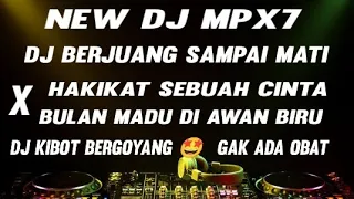new dj mpx7 berjuang sampai mati apache apache x bulan madu di awan biru jedag jedug enjoy kalee 