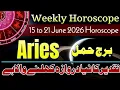 Aries Weekly Horoscope 15 - 21 June 2026 Horoscope Syeda Khanam Bukhari