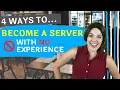 4 Ways To Get A Server Job WITHOUT Experience How To Prepare For A Restaurant Interview
