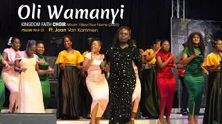 oli wamanyi kingdom faith choir ft joan van kammen official music video live