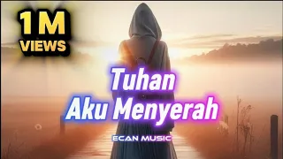 endingnya bikin nangis tuhan aku menyerah ecan music
