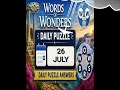 Words of Wonders Daily Puzzle - JULY 26 2026 Answers