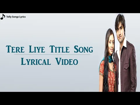 Download MP3 Tere Liye Title Song | Lyrical Video | Female Version | Star Plus