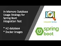 In Memory Database Strategy for Spring Boot Integration Test