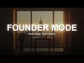 FOUNDER MODE Build in Silence 2 Hours Think Deep Build Better