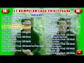 Download Lagu KUMPULAN LAGU ALAS FULL KARYA ERIK ISTRADA| 2023