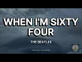 WHEN I M SIXTY FOUR - THE BEATLES