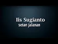 Iis Sugianto ~ setan jalanan