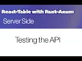 Rust Axum and React Table - Testing the API