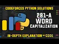 281A Word Capitalization Codeforces Python Solutions Explanation Walkthrough